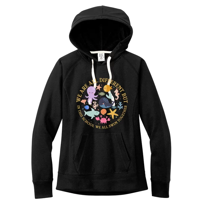 We Are All Different But In This School We All Swim Together Women's Fleece Hoodie