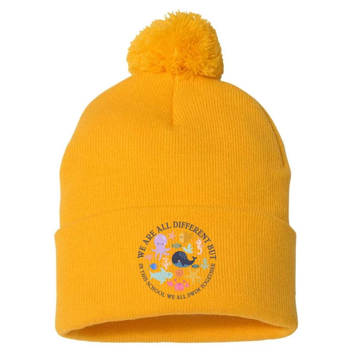 We Are All Different But In This School We All Swim Together Pom Pom 12in Knit Beanie