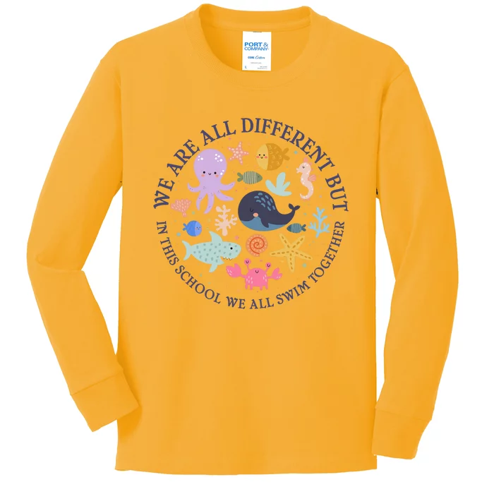 We Are All Different But In This School We All Swim Together Kids Long Sleeve Shirt