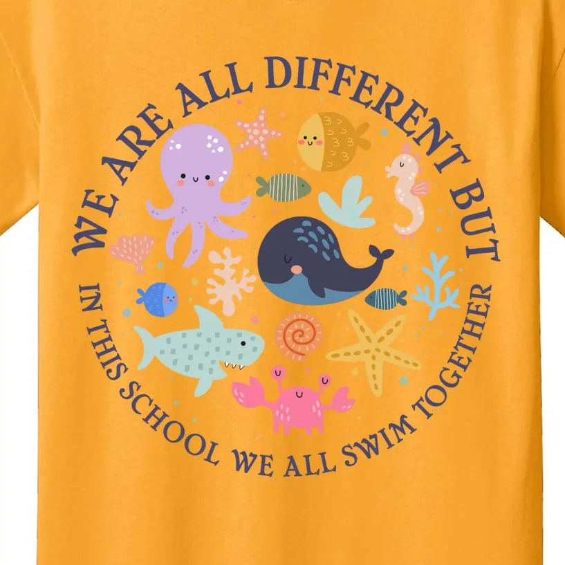 We Are All Different But In This School We All Swim Together Kids T-Shirt