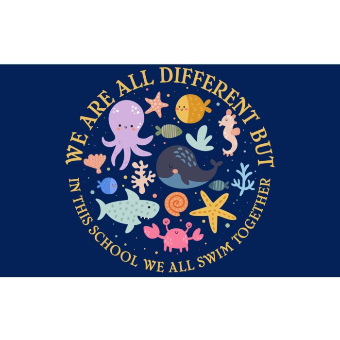 We Are All Different But In This School We All Swim Together Bumper Sticker