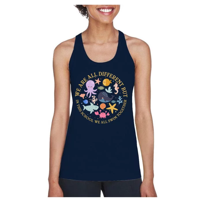 We Are All Different But In This School We All Swim Together Women's Racerback Tank