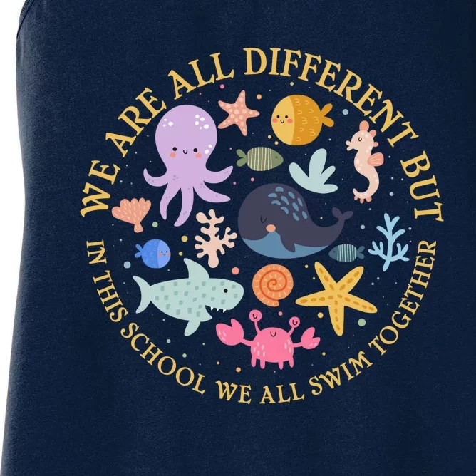 We Are All Different But In This School We All Swim Together Women's Racerback Tank