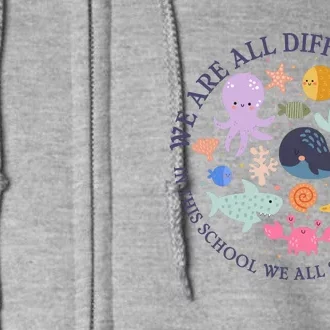 We Are All Different But In This School We All Swim Together Full Zip Hoodie