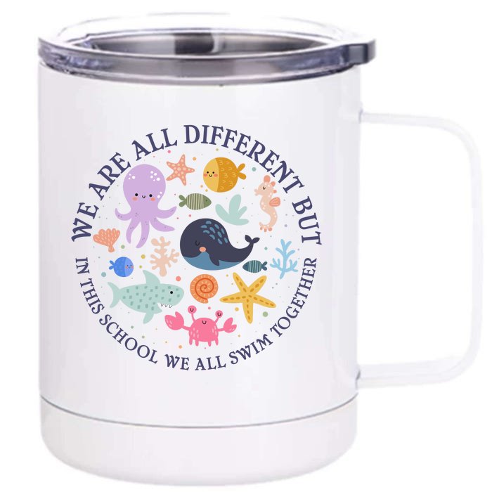 We Are All Different But In This School We All Swim Together Front & Back 12oz Stainless Steel Tumbler Cup