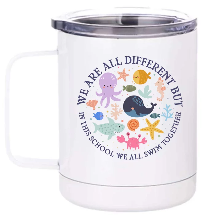 We Are All Different But In This School We All Swim Together Front & Back 12oz Stainless Steel Tumbler Cup