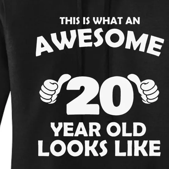 What An Awesome 20 Year Old Looks Like Birthday Bday Women's Pullover Hoodie