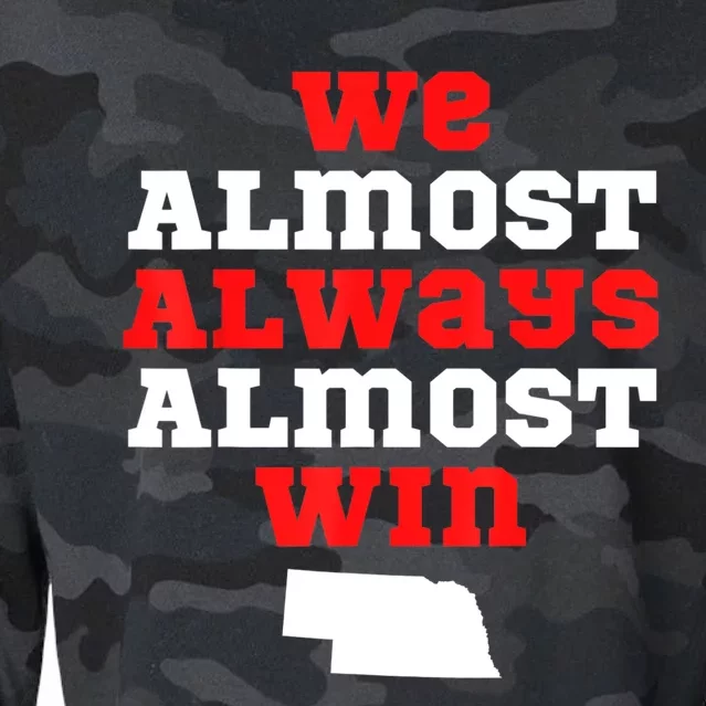 We Almost Always Almost Win Funny Nebraska Football Fans Cropped Pullover Crew