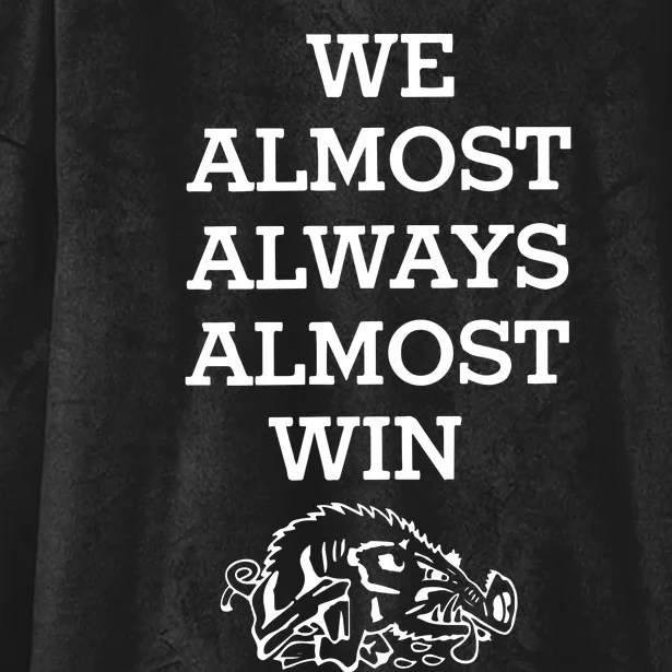 We Almost Always Almost Win Arkansas Hooded Wearable Blanket