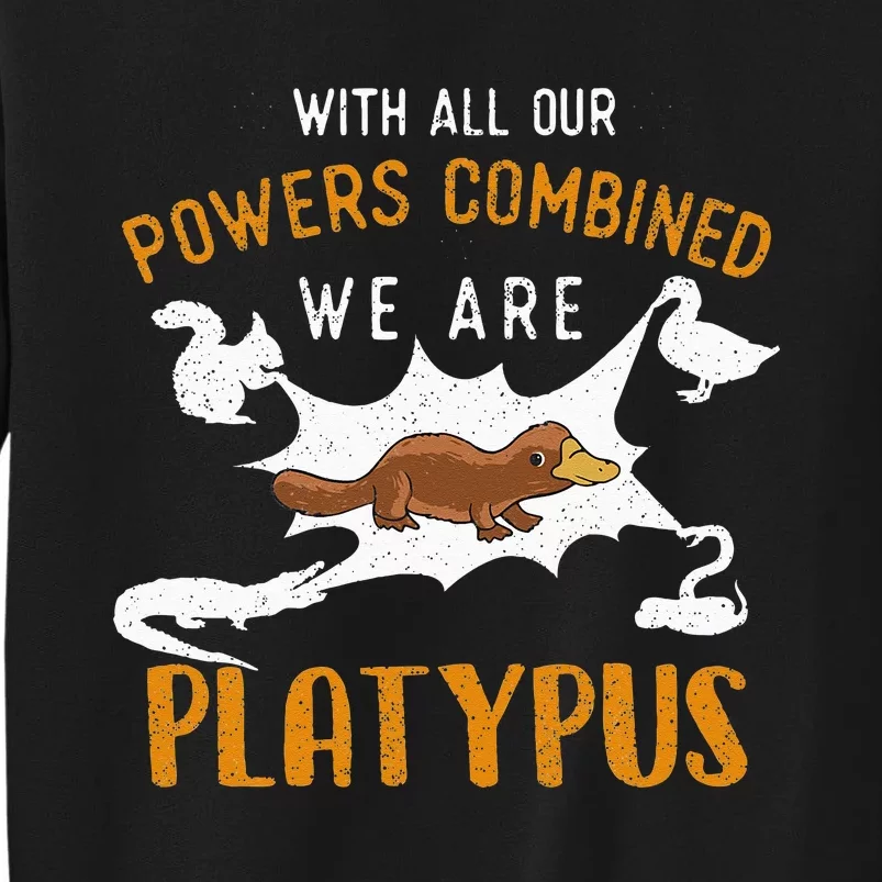 We Are All Platypus Marine Biologist Sea Animal Lover Tall Sweatshirt