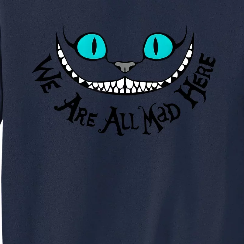 We Are All Mad Funny Scary Cat Eyes Cartoon Tall Sweatshirt