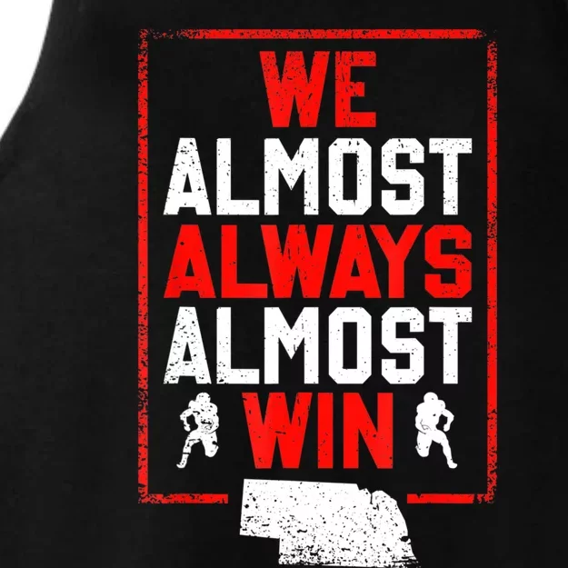 We Almost Always Almost Win Funny Nebraska Football Fans Ladies Tri-Blend Wicking Tank