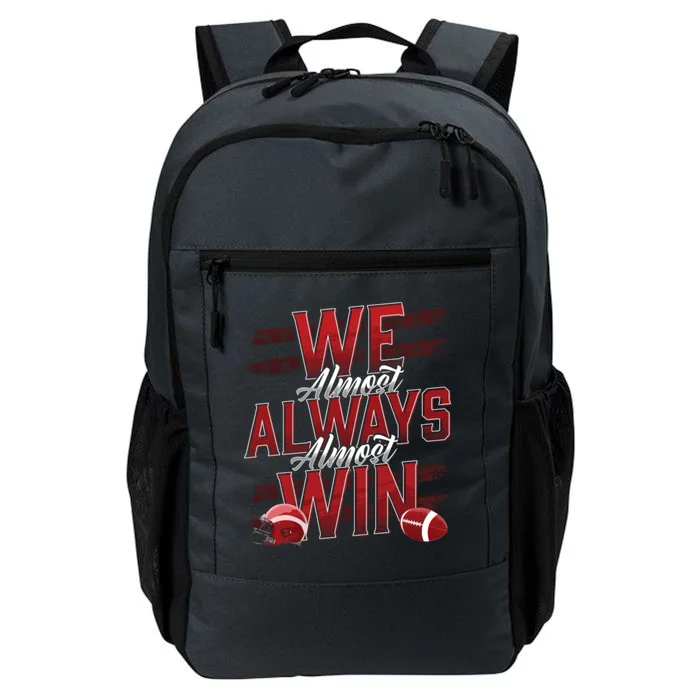 We Almost Always Almost Win Sunday Football Daily Commute Backpack