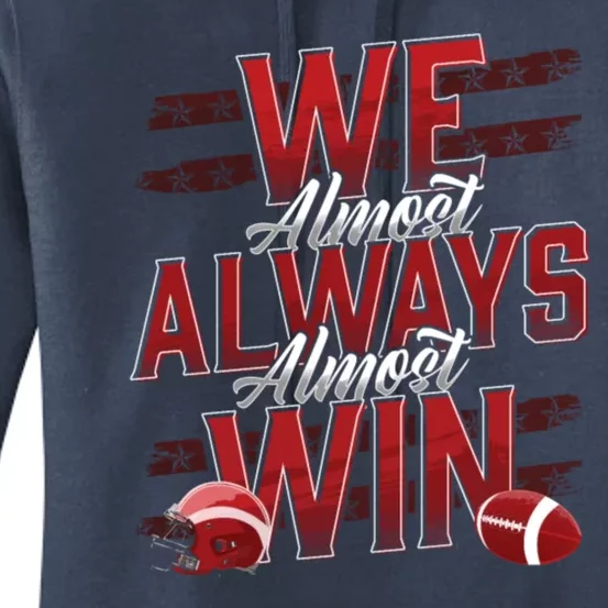 We Almost Always Almost Win Sunday Football Women's Pullover Hoodie