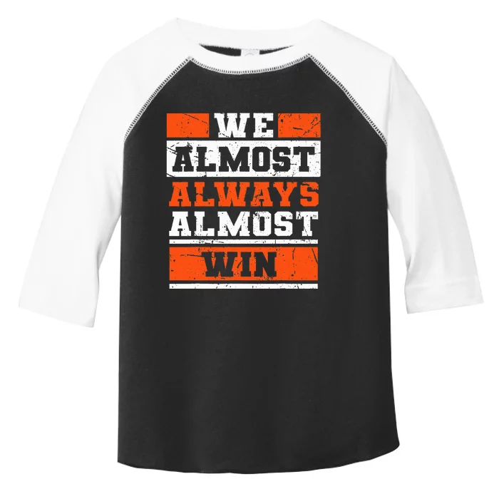 We Almost Always Almost Win Funny Football Fans Toddler Fine Jersey T-Shirt