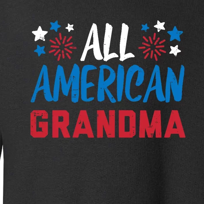 Wo All American Grandma 4th Of July Matching Family Patriotic Toddler Sweatshirt