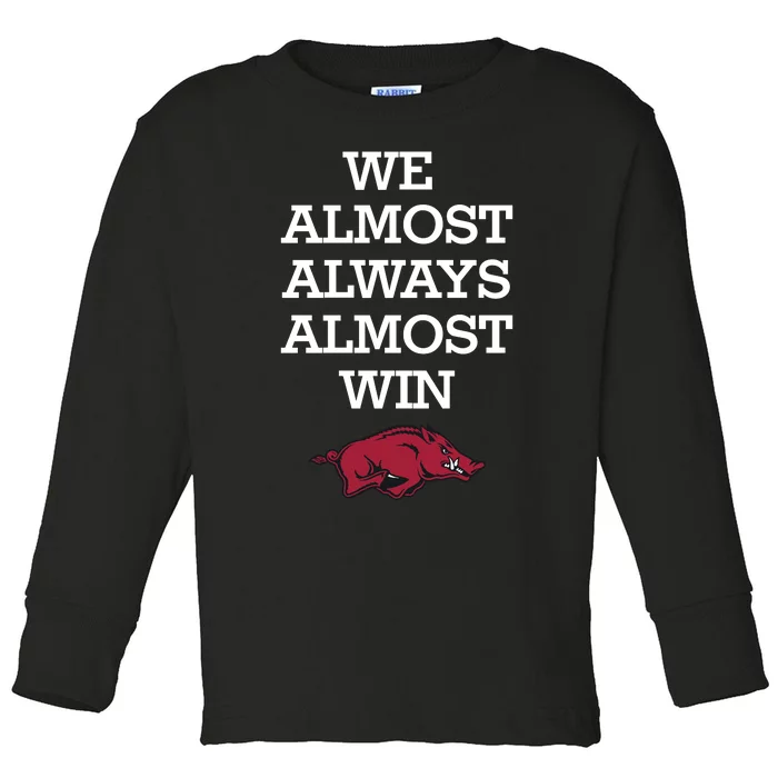 We Almost Always Almost Win Arkansas Toddler Long Sleeve Shirt