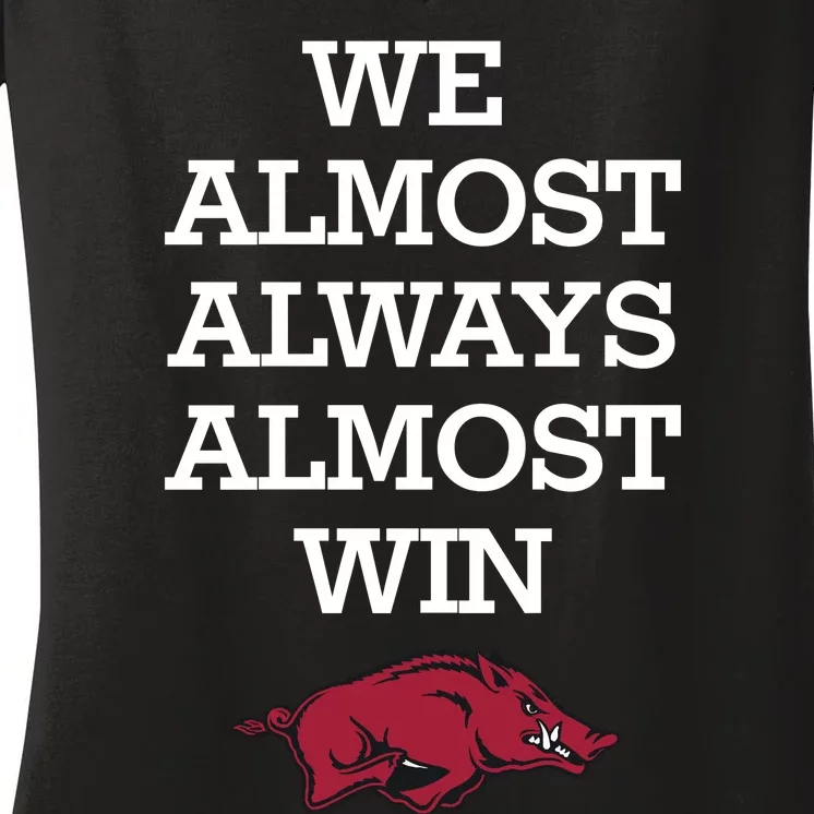 We Almost Always Almost Win Arkansas Women's V-Neck T-Shirt