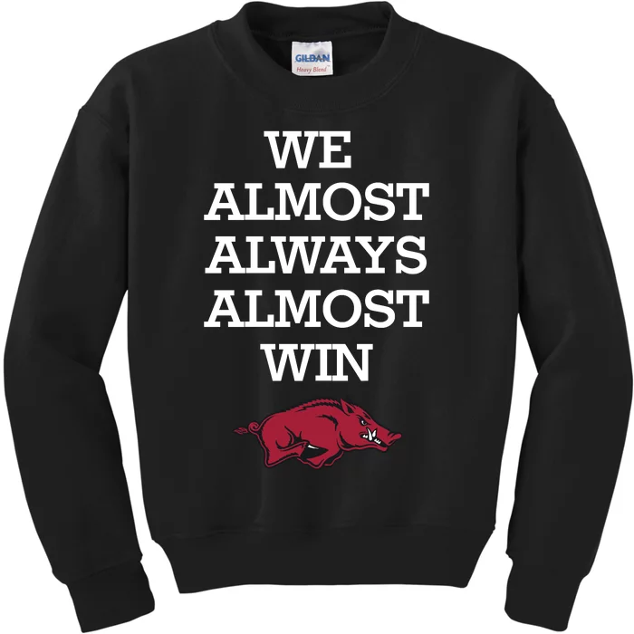 We Almost Always Almost Win Arkansas Kids Sweatshirt