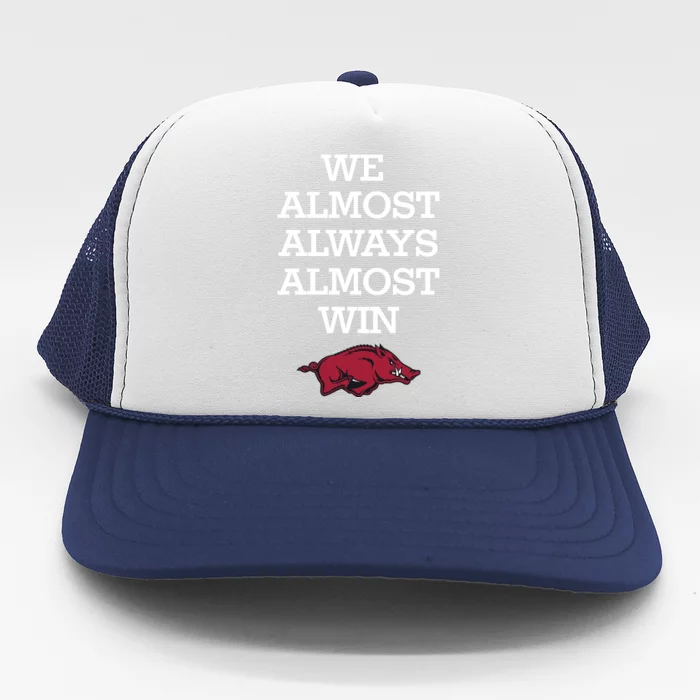 We Almost Always Almost Win Arkansas Trucker Hat