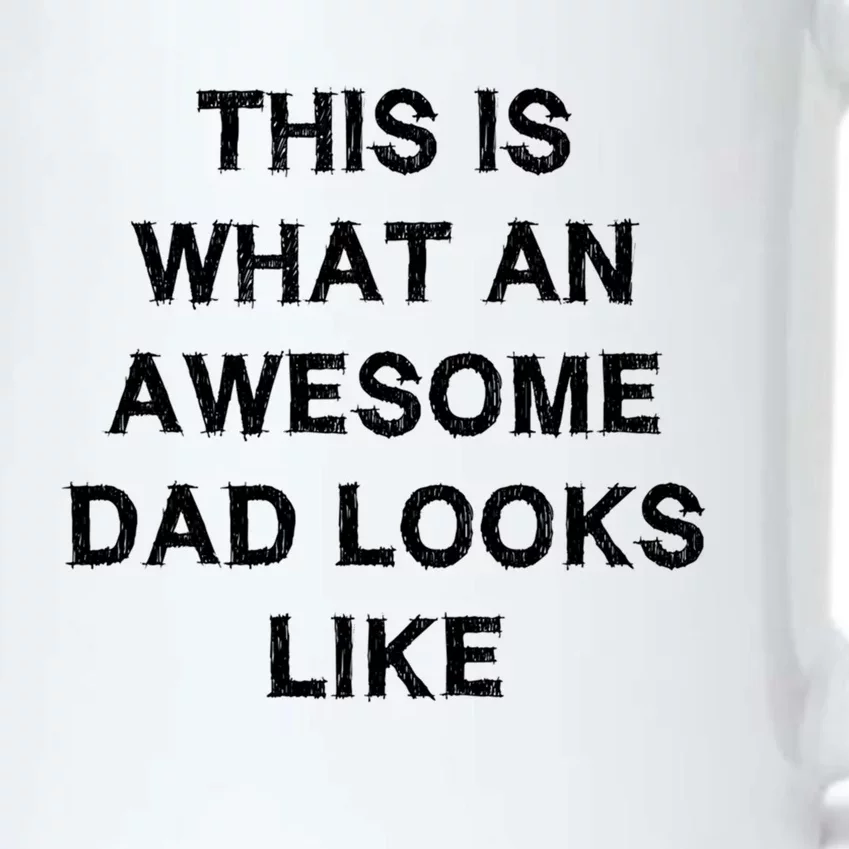 What An Awesome Dad Looks Like Papa Gift Fathergiftday Husband Gift Black Color Changing Mug