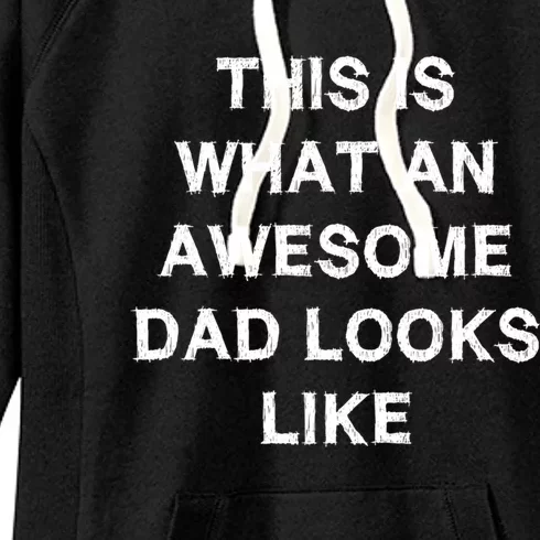 What An Awesome Dad Looks Like Papa Gift Fathergiftday Husband Gift Women's Fleece Hoodie