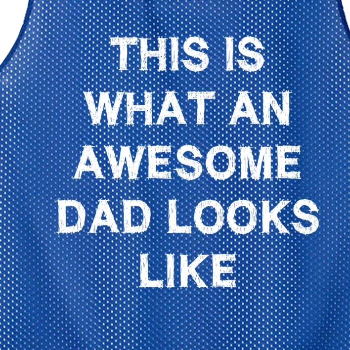 What An Awesome Dad Looks Like Papa Gift Fathergiftday Husband Gift Mesh Reversible Basketball Jersey Tank