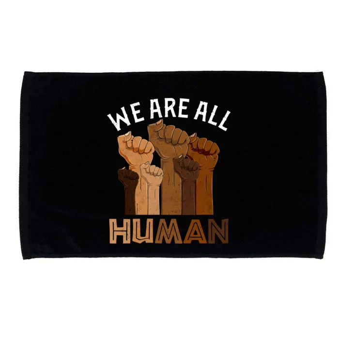 We Are All Hu Rise Fist Black History Melanin African Meaningful Gift Microfiber Hand Towel