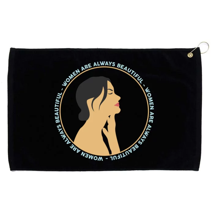 Women Are Always Beautiful Grommeted Golf Towel