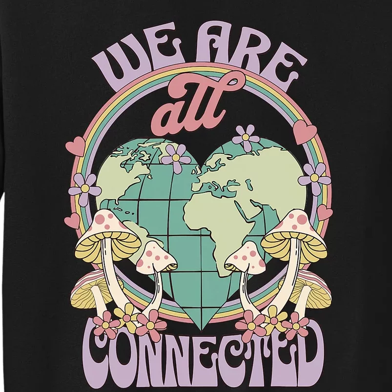 We Are All Connected Earth Day Sweatshirt