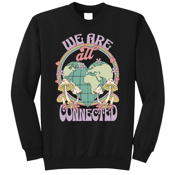 We Are All Connected Earth Day Sweatshirt