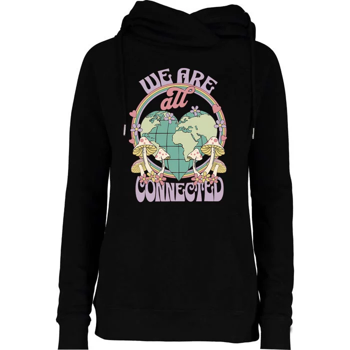 We Are All Connected Earth Day Womens Funnel Neck Pullover Hood