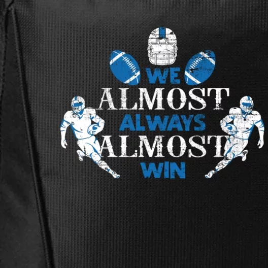 We Almost Always Almost Win Sports Football Funny Lions City Backpack