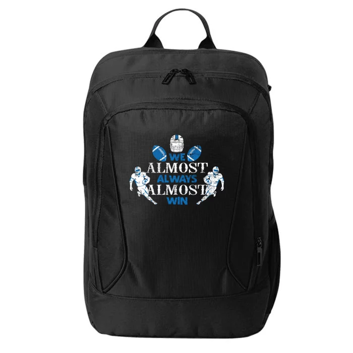 We Almost Always Almost Win Sports Football Funny Lions City Backpack