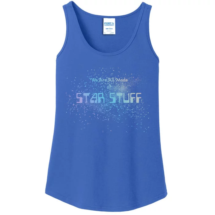 We Are All Made Of Star Stuff Tee Hu Rights Gift Funny Gift Ladies Essential Tank