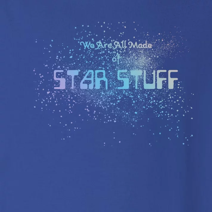 We Are All Made Of Star Stuff Tee Hu Rights Gift Funny Gift Toddler Long Sleeve Shirt