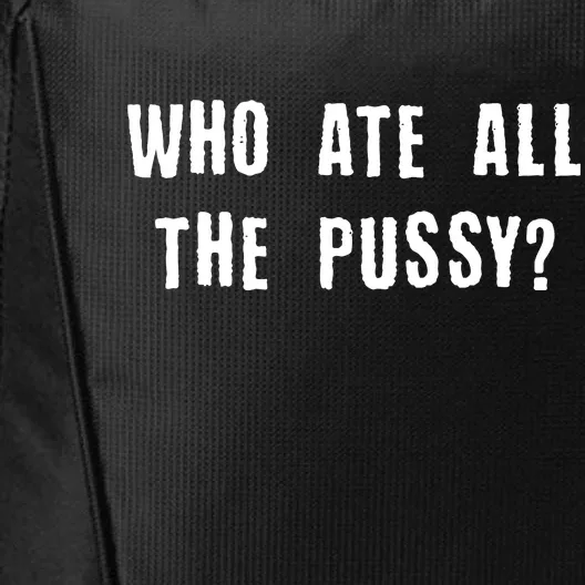 Who Ate All The Pussy? City Backpack