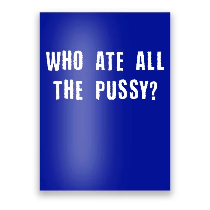 Who Ate All The Pussy? Poster