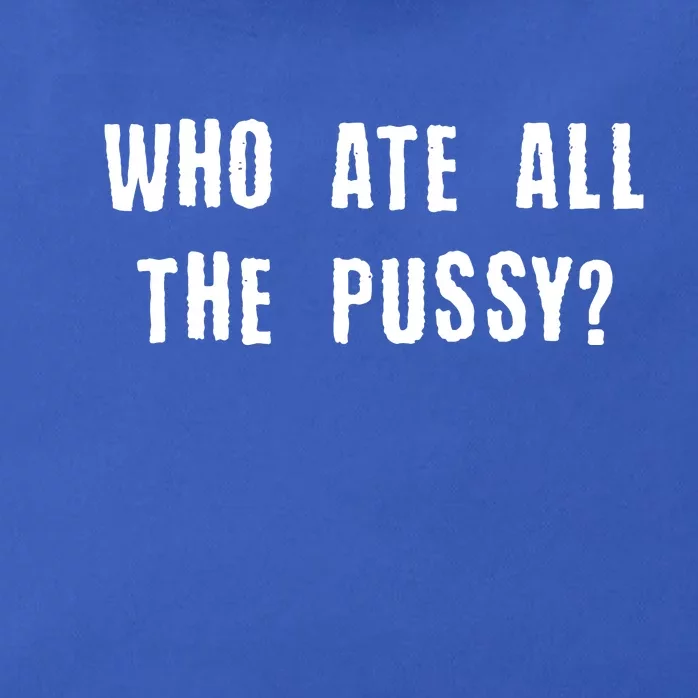 Who Ate All The Pussy? Zip Tote Bag