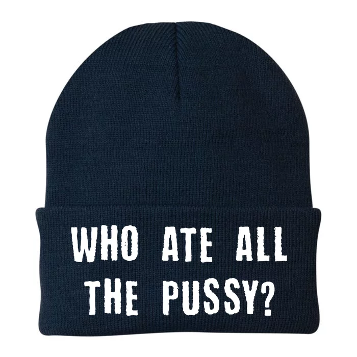 Who Ate All The Pussy? Knit Cap Winter Beanie