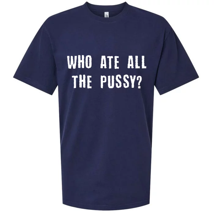 Who Ate All The Pussy? Sueded Cloud Jersey T-Shirt