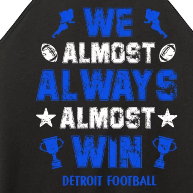 We Almost Always Almost Win Shirt Detroit Football Women’s Perfect Tri Rocker Tank