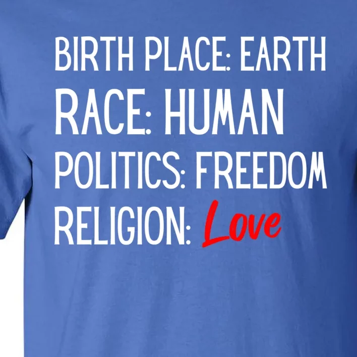 We Are All The Same Earth Hu Freedom Love Choose Kindness Cute Gift Tall T-Shirt