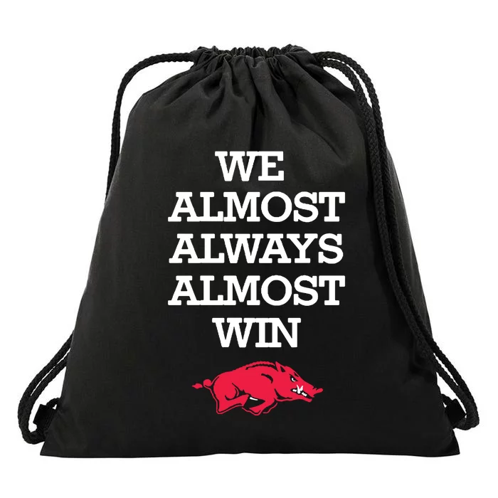 We Almost Always Almost Win Arkansas Drawstring Bag