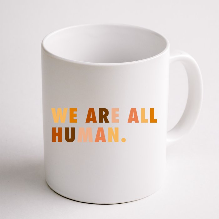 We Are All Hu Skin Tone Gift Front & Back Coffee Mug