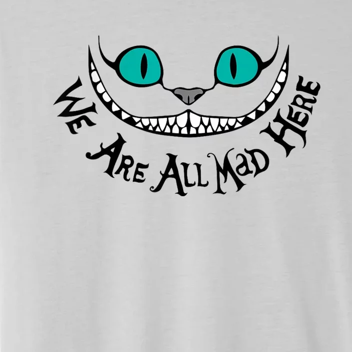 We Are All Mad ChromaSoft Performance T-Shirt