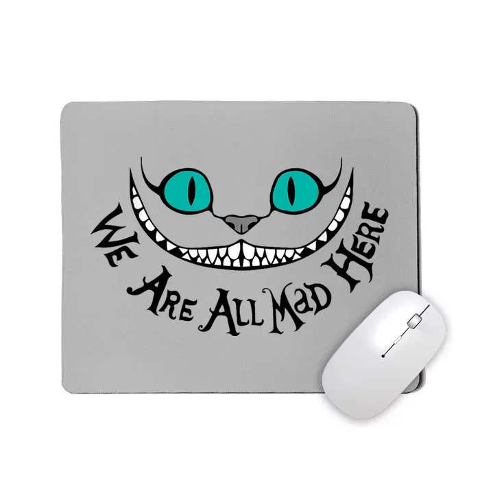 We Are All Mad Mousepad