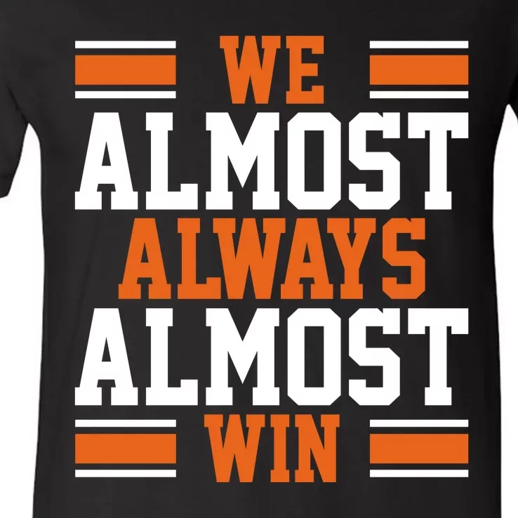 We Almost Always Win Cleveland Football Funny V-Neck T-Shirt