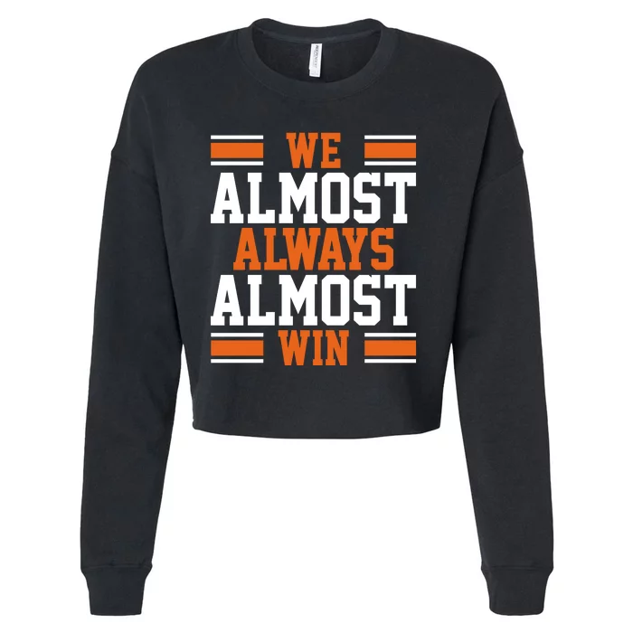 We Almost Always Win Cleveland Football Funny Cropped Pullover Crew