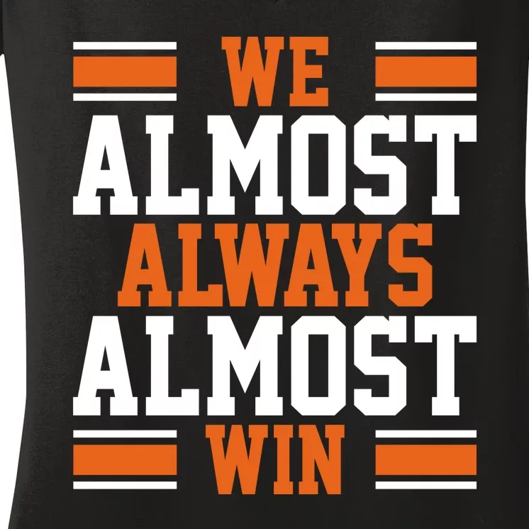 We Almost Always Win Cleveland Football Funny Women's V-Neck T-Shirt